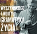 WOJTYŁY I WYSZYŃSKIEGO GRAMATYKA ŻYCIA